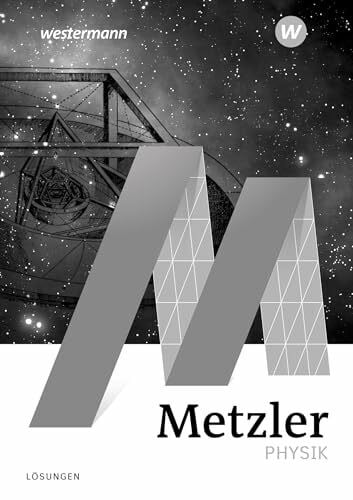 Metzler Physik SII - 5. Auflage 2020: LÃ¶sungen SII: Sekundarstufe 2 - Auflage 2020