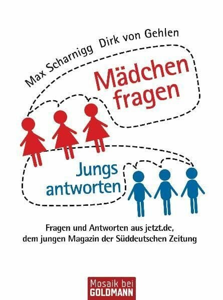Gehlen, Dirk von Mädchen fragen - Jungs anworten: Fragen und Antworten aus jetzt.de, dem jungen Magazin der Süddeutschen Zeitung
