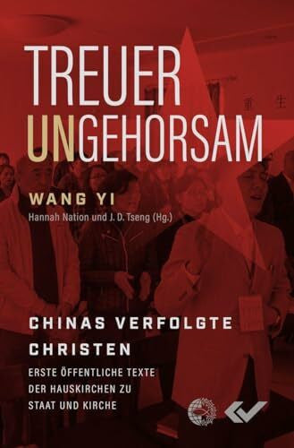 Yi, Wang Treuer Ungehorsam: Erste öffentliche Texte der Hauskirchen zu Staat und Kirche