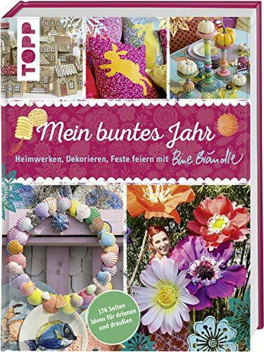 Brändle, Bine Mein buntes Jahr: Heimwerken, Dekorieren, Feste feiern mit Bine Brändle