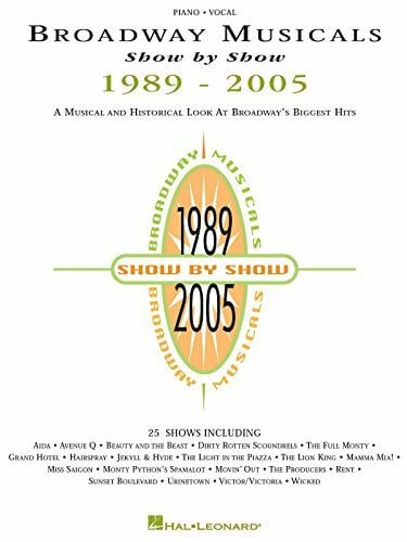 Hal Leonard Corp Broadway Musicals Show by Show, 1989-2005: A Musical and Historical Look at Broadway's Biggest Hits: Piano - Vocal