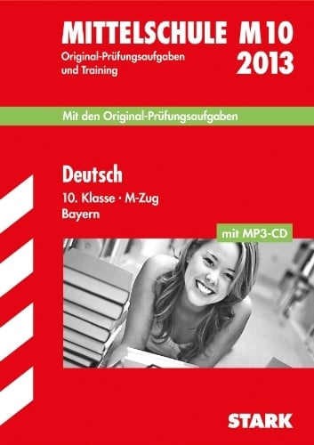 Spreitzer-Hochberger, Annette Abschluss-Prüfungsaufgaben Hauptschule/Mittelschule Bayern / Deutsch 10. Klasse M-Zug mit MP3-CD 2013: M10, Mit den Original-Prüfungsaufgaben 2008-2012 und Training