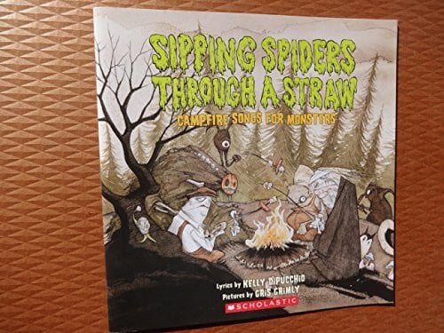 Grimly, Gris Sipping Spiders Through a Straw: Campfire Songs for Monsters