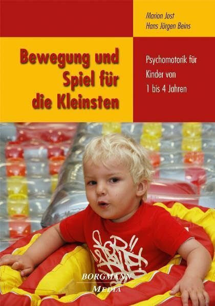 Beins, Hans Jürgen Bewegung und Spiel für die Kleinsten: Psychomotorik für Kinder von 1 bis 4 Jahren