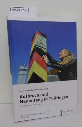 Sommer, Gerlinde Aufbruch und Neuanfang in Thüringen: Der Weg zum Freistaat (Thüringen Bibliothek)