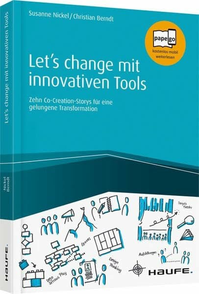 Berndt, Christian Let's change mit innovativen Tools: Zehn Co-Creation-Storys fÃ¼r eine gelungene Transformation (Haufe Fachbuch)