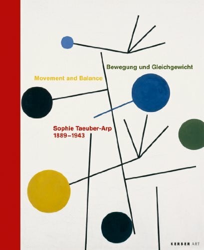 Kurz, Stephan Sophie Taeuber-Arp: Movement and Balance