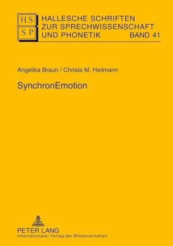 Heilmann, Christa M. SynchronEmotion (Hallesche Schriften zur Sprechwissenschaft und Phonetik, Band 41)