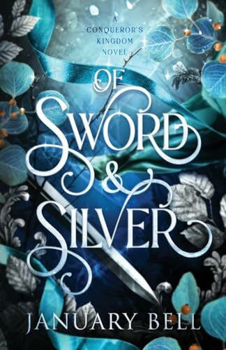 Bell, January Of Sword & Silver (A Conqueror's Kingdom, Band 1)