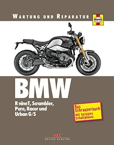Coombs, Matthew BMW R nineT, Scrambler, Pure, Racer & Urban G/S: Das Schrauberbuch mit farbigen SchaltplÃ¤nen