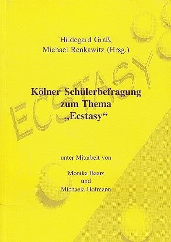 Renkawitz, Michael Kölner Schülerbefragung zum Thema 'Ecstasy'