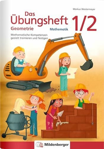 tiff.any GmbH, Miriam Fritz Das Übungsheft Geometrie 1/2: Mathematische Kompetenzen gezielt trainieren und festigen (Übungshefte Mathe Geometrie)