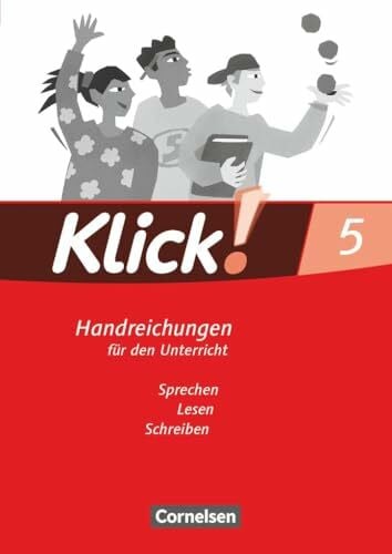 Scholten, Constanze Klick! Deutsch|NULL|Ausgabe 2007|5. Schuljahr|Sprechen, Lesen, Schreiben|NULL|Handreichungen für den Unterricht|NULL