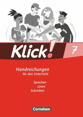 Köppen, Karin Klick! Deutsch|NULL|Ausgabe 2007|7. Schuljahr|Sprechen, Lesen, Schreiben|NULL|Handreichungen für den Unterricht|NULL