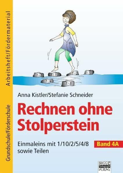 Kistler, Anna Rechnen ohne Stolperstein: Band 4A - Einmaleins mit 1/10/2/5/4/8 sowie Teilen: Arbeitsheft/Fördermaterial