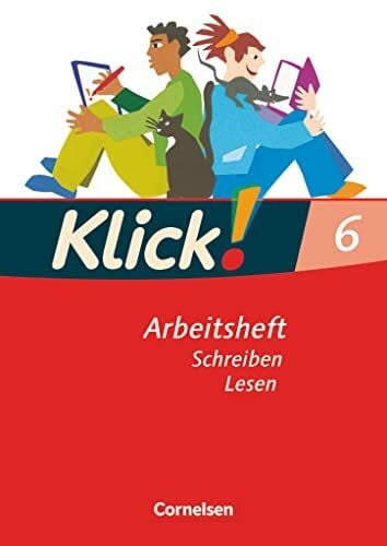 Maurer, Dagmar Klick! Deutsch - Ausgabe 2007 - 6. Schuljahr: Schreiben und Lesen - Arbeitsheft mit Lösungen