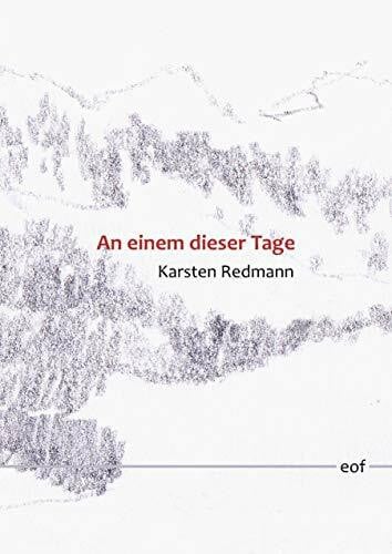Redmann, Karsten An einem dieser Tage: Erzählungen (edition offenes feld)