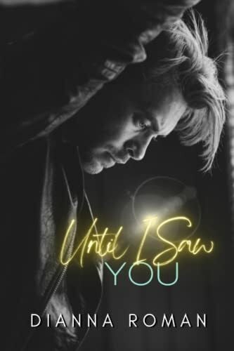 Roman, Dianna Until I Saw You (Broken Hearts, Band 1)
