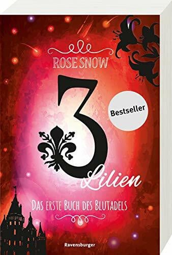 Rose Snow 3 Lilien, Das erste Buch des Blutadels (3 Lilien, 1)