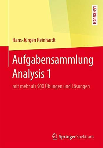 Reinhardt, Hans-Jürgen Aufgabensammlung Analysis 1: mit mehr als 500 Übungen und Lösungen