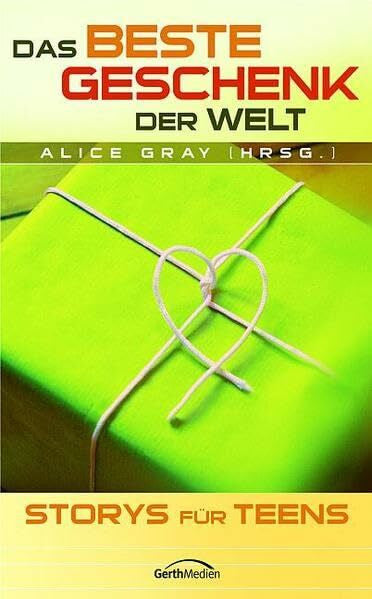 Weyandt, Eva Das beste Geschenk der Welt: Storys für Teens