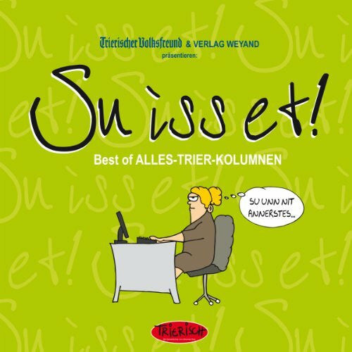 Zender, Peter Su iss et!: Best of ALLES-TRIER-KOLUMNEN