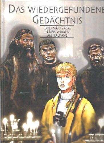 Christian Schipper Das wiedergefundene GedÃ¤chtnis - Drei MÃ¤rtyrer in den Wirren des Balkans