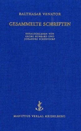 Schöndorf, Johannes Gesammelte Schriften: Lat. /Dt. (Bibliotheca Neolatina)