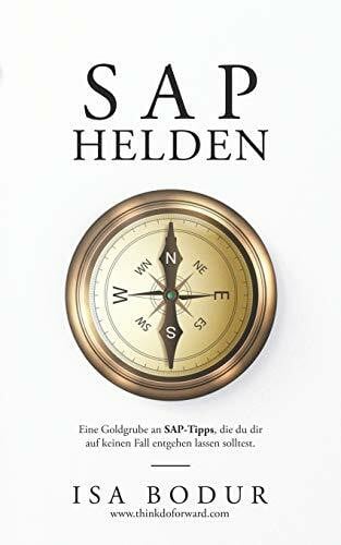 Bodur, Isa SAP Helden: Eine Goldgrube an SAP-Tipps - lass sie dir nicht entgehen.