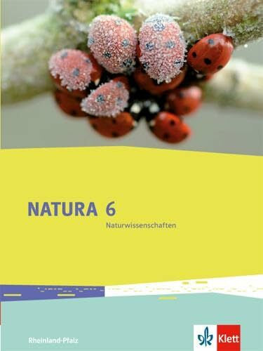 Natura Naturwissenschaften 6. Ausgabe Rheinland-Pfalz: Schulbuch Klasse 6 (Natura Biologie. Ausgabe für Rheinland-Pfalz Gymnasium ab 2015)
