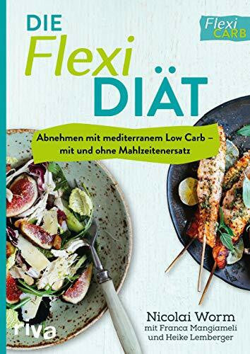 Mangiameli, Franca Die Flexi-Diät: Abnehmen mit mediterranem Low Carb – mit und ohne Mahlzeitenersatz