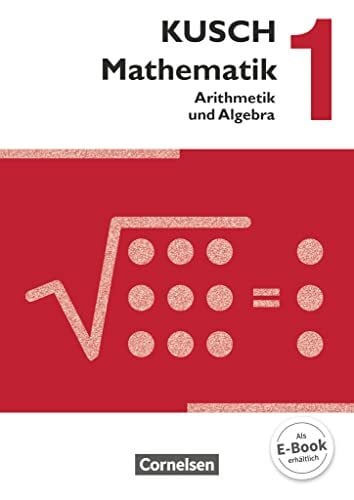 Kratzer, Regina Kusch: Mathematik - Ausgabe 2013 - Band 1: Arithmetik und Algebra (16. Auflage) - Schulbuch