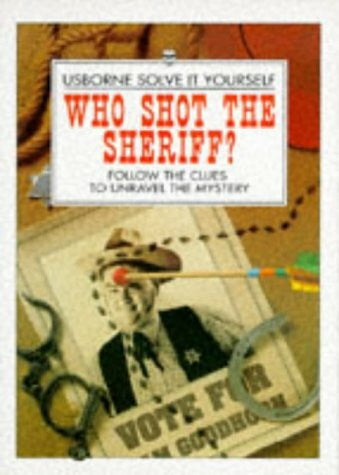 Cox, Phil Roxbee Who Shot the Sheriff?: Follow the Clues to Unravel the Mystery (Solve It Yourself Series)