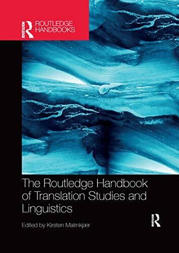 Malmkjaer, Kirsten The Routledge Handbook of Translation Studies and Linguistics (Routledge Handbooks in Translation and Interpreting Studies)