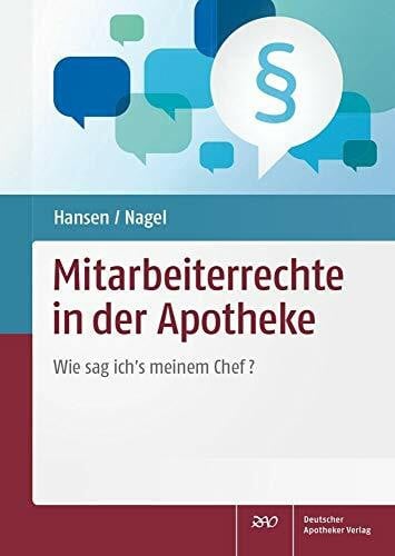 Marion Nagel Mitarbeiterrechte in der Apotheke: Wie sag ich's meinem Chef?