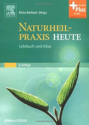 Bierbach, Elvira Naturheilpraxis Heute: Lehrbuch und Atlas - mit Zugang zum Elsevier-Portal