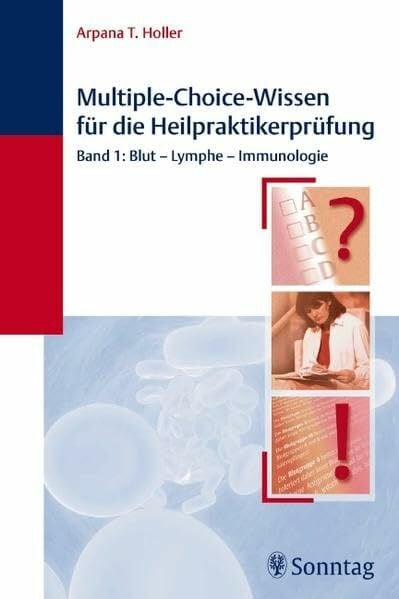 Arpana Tjard Holler Multiple-Choice-Wissen für die Heilpraktiker-Prüfung: Band 1: Blut - Lymphe - Immunologie