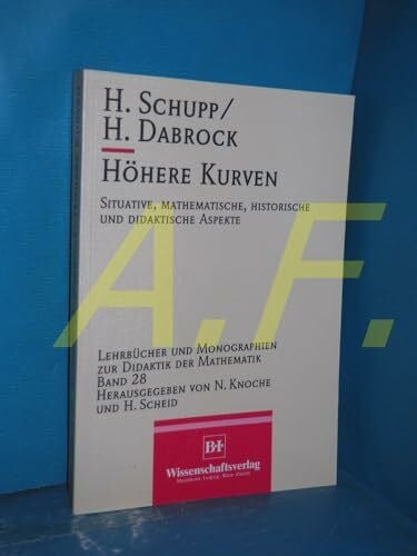 Dabrock, Heinz Höhere Kurven: Situative, mathematische und didaktische Aspekte (Lehrbücher und Monographien zur Didaktik der Mathematik)