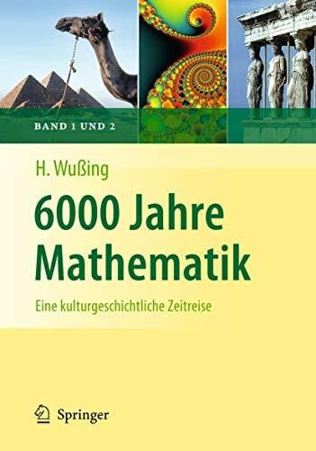 Wesemüller-Kock, Heiko 6000 Jahre Mathematik: Eine kulturgeschichtliche Zeitreise (Vom Zählstein zum Computer)