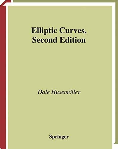 Dale Husemöller Elliptic Curves (Graduate Texts in Mathematics, Vol.111)