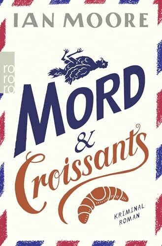 Ostrop, Barbara Mord & Croissants: Urkomischer Cosy Crime (Ein Brite in Frankreich, Band 1)
