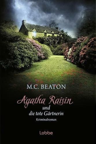 Schilasky, Sabine Agatha Raisin und die tote GÃ¤rtnerin: Kriminalroman (Agatha Raisin Mysteries, Band 3)