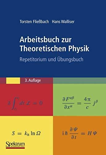 Walliser, Hans Arbeitsbuch zur Theoretischen Physik: Repetitorium und Übungsbuch