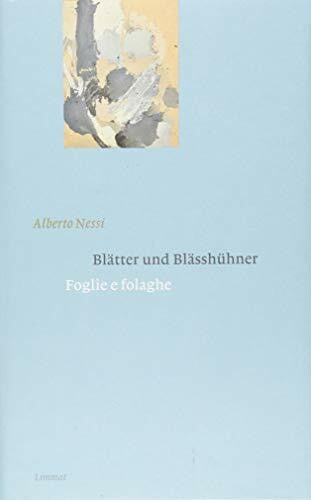 De Marchi, Pietro Blätter und Blässhühner / Foglie e folaghe: Gedichte italienisch und deutsch