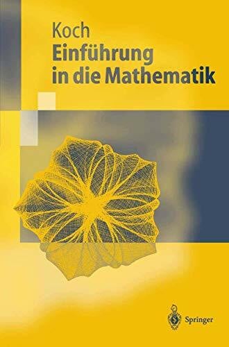 Koch, Helmut Einführung in die Mathematik: Hintergründe der Schulmathematik (Springer-Lehrbuch)