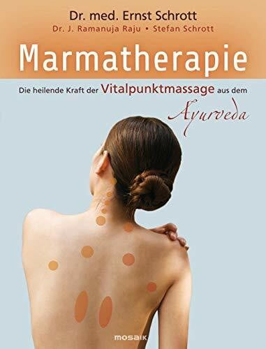 Bauer, Werner Marmatherapie: Die heilende Kraft der Vitalpunktmassage aus dem Ayurveda