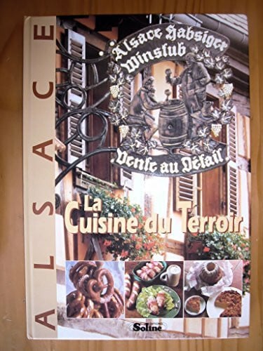 Collectif ALSACE LA CUISINE DU TERROIR