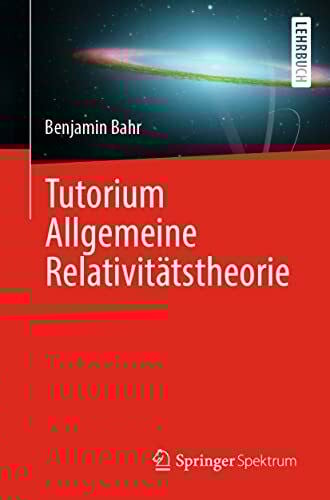 Bahr, Benjamin Tutorium Allgemeine RelativitÃ¤tstheorie