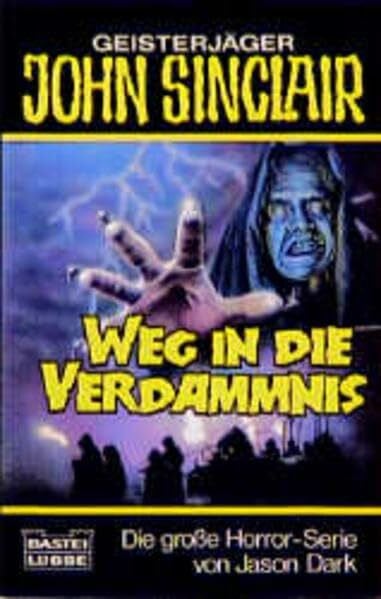 Dark, Jason Weg in die Verdammnis (John Sinclair. Bastei Lübbe Taschenbücher)