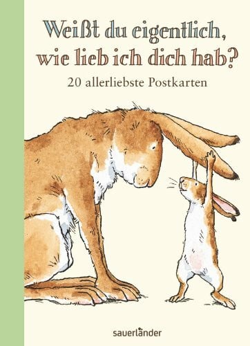 Jeram, Anita Weißt du eigentlich, wie lieb ich dich hab? Postkartenbuch: Postkartenbuch (Weißt du eigentlich, wie lieb ich Dich hab? bei Sauerländer)